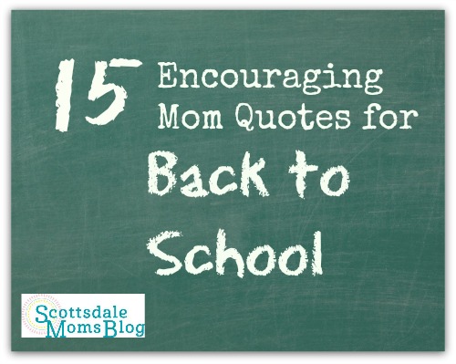 15 Encouraging Mom Quotes for Back to School