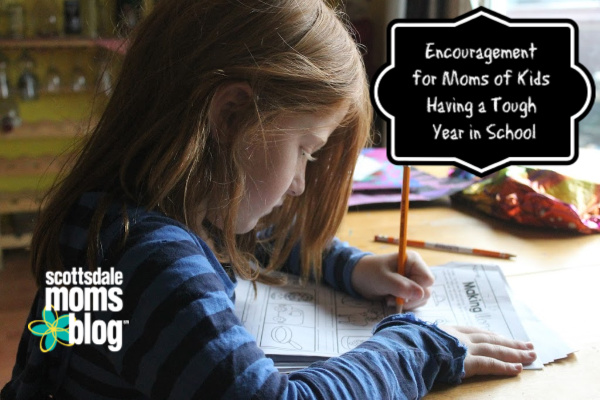 Encouragement for Moms of Kids Having a Tough Year in School