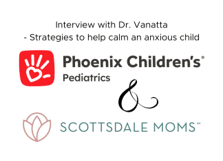 Interview with Dr. Vanatta - Strategies to help calm an anxious child
